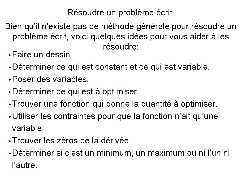 Résoudre un problème écrit. Bien qu’il n’existe pas de méthode générale pour résoudre un