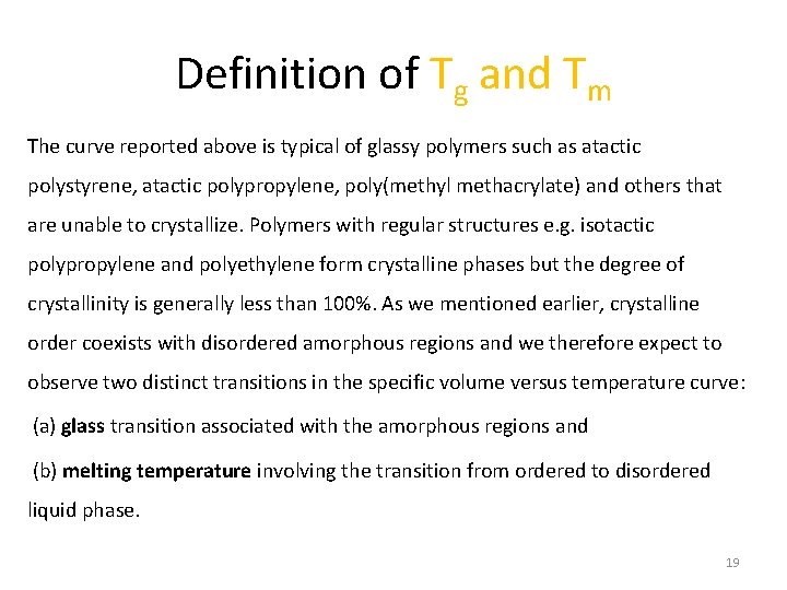 Definition of Tg and Tm The curve reported above is typical of glassy polymers