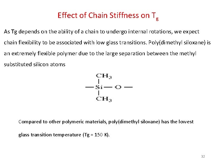 Effect of Chain Stiffness on Tg As Tg depends on the ability of a