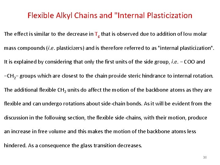 Flexible Alkyl Chains and "Internal Plasticization The effect is similar to the decrease in