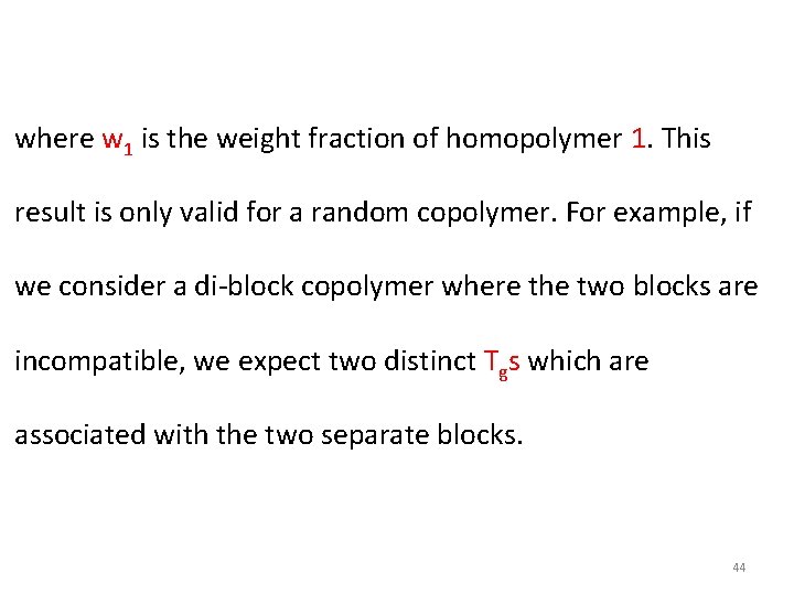 where w 1 is the weight fraction of homopolymer 1. This result is only