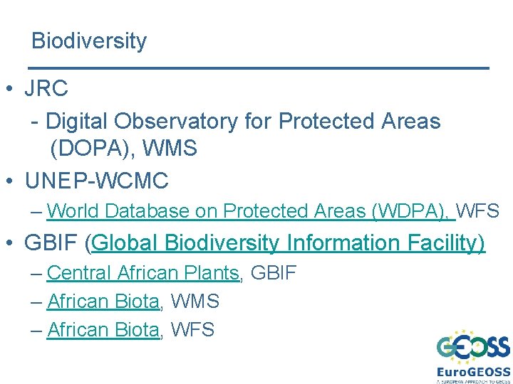 Biodiversity • JRC - Digital Observatory for Protected Areas (DOPA), WMS • UNEP-WCMC –