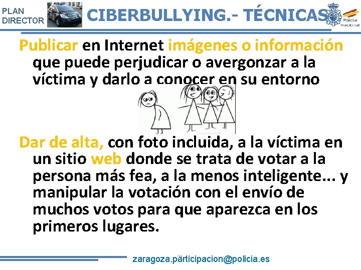 PLAN DIRECTOR CIBERBULLYING. - TÉCNICAS Publicar en Internet imágenes o información que puede perjudicar