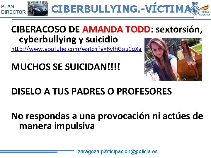 PLAN DIRECTOR CIBERBULLYING. -VÍCTIMA CIBERACOSO DE AMANDA TODD: TODD sextorsión, cyberbullying y suicidio http: