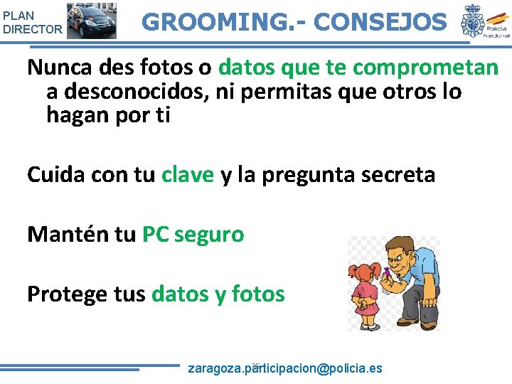 PLAN DIRECTOR GROOMING. - CONSEJOS Nunca des fotos o datos que te comprometan a