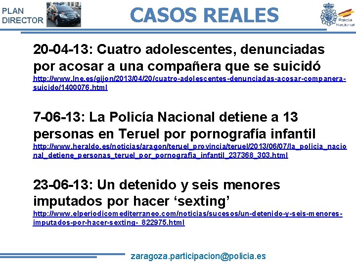 PLAN DIRECTOR CASOS REALES 20 -04 -13: Cuatro adolescentes, denunciadas por acosar a una