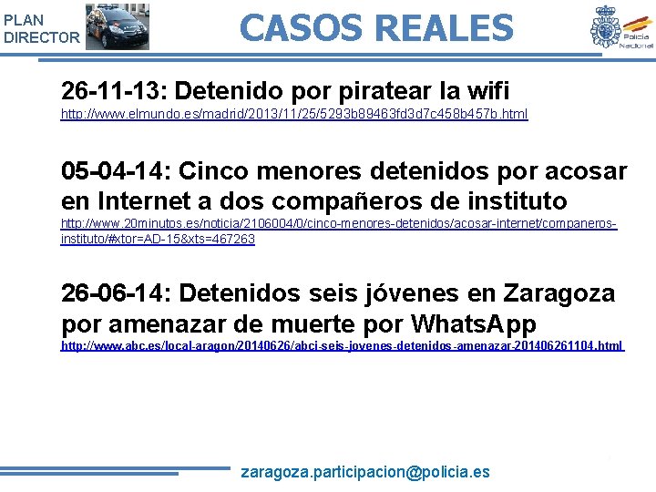 PLAN DIRECTOR CASOS REALES 26 -11 -13: Detenido por piratear la wifi http: //www.