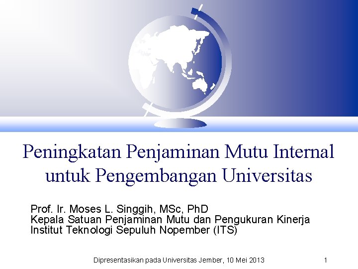 Peningkatan Penjaminan Mutu Internal untuk Pengembangan Universitas Prof. Ir. Moses L. Singgih, MSc, Ph.