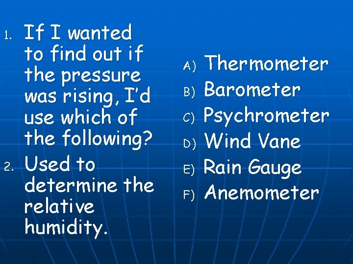 1. 2. If I wanted to find out if the pressure was rising, I’d