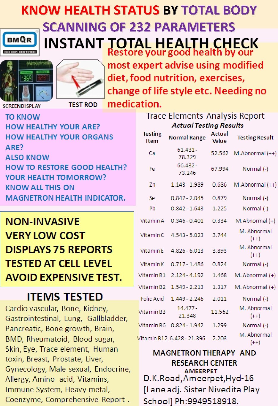 KNOW HEALTH STATUS BY TOTAL BODY SCANNING OF 232 PARAMETERS 