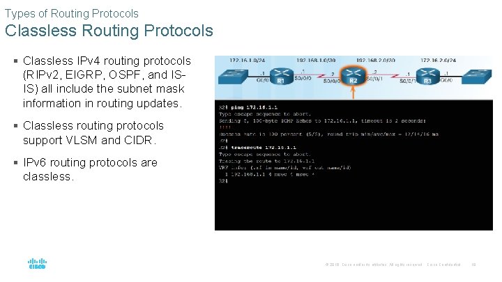 Types of Routing Protocols Classless Routing Protocols § Classless IPv 4 routing protocols (RIPv