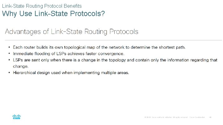 Link-State Routing Protocol Benefits Why Use Link-State Protocols? © 2016 Cisco and/or its affiliates.