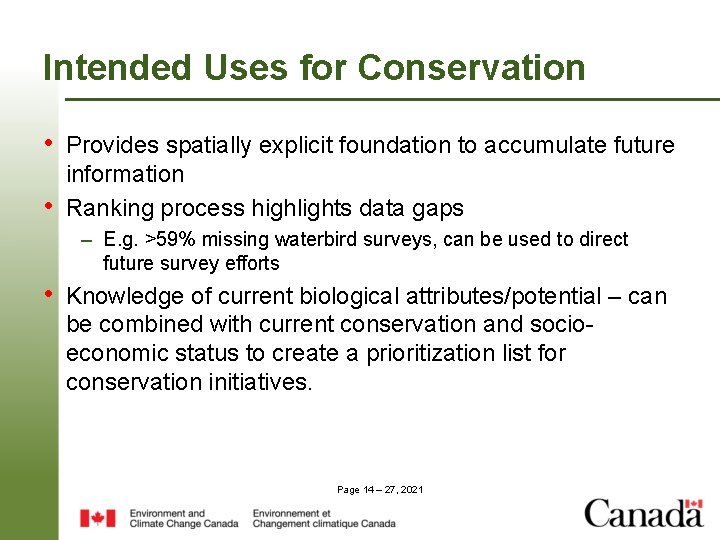 Intended Uses for Conservation • Provides spatially explicit foundation to accumulate future • information
