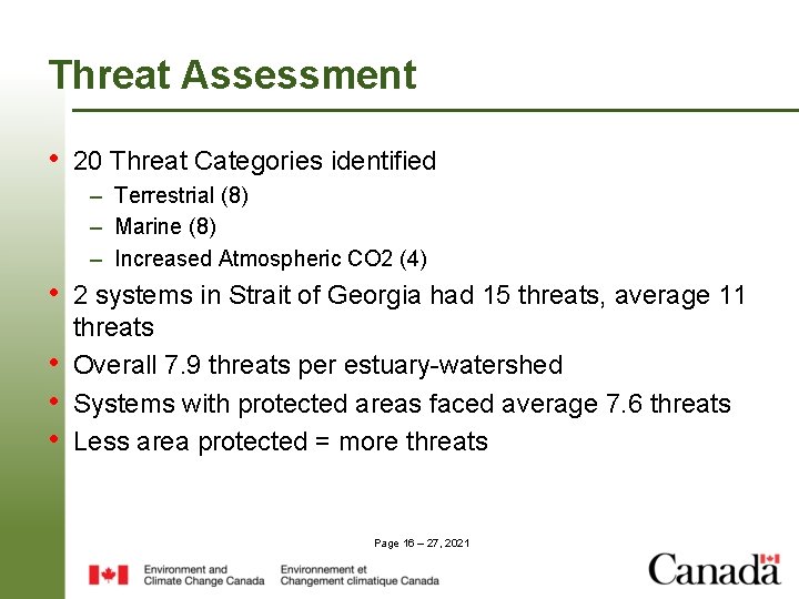 Threat Assessment • 20 Threat Categories identified – Terrestrial (8) – Marine (8) –