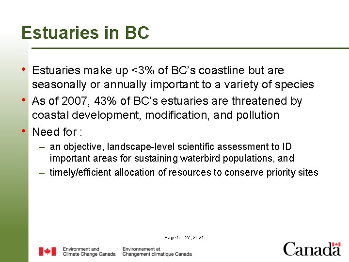 Estuaries in BC • Estuaries make up <3% of BC’s coastline but are •