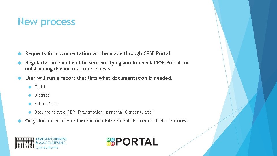 New process Requests for documentation will be made through CPSE Portal Regularly, an email