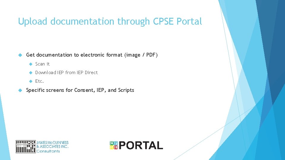 Upload documentation through CPSE Portal Get documentation to electronic format (image / PDF) Scan