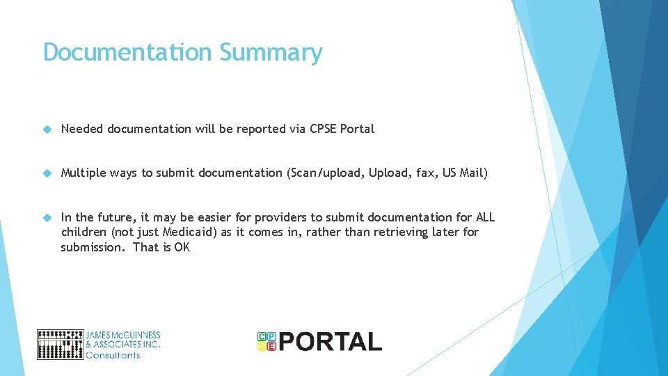 Documentation Summary Needed documentation will be reported via CPSE Portal Multiple ways to submit