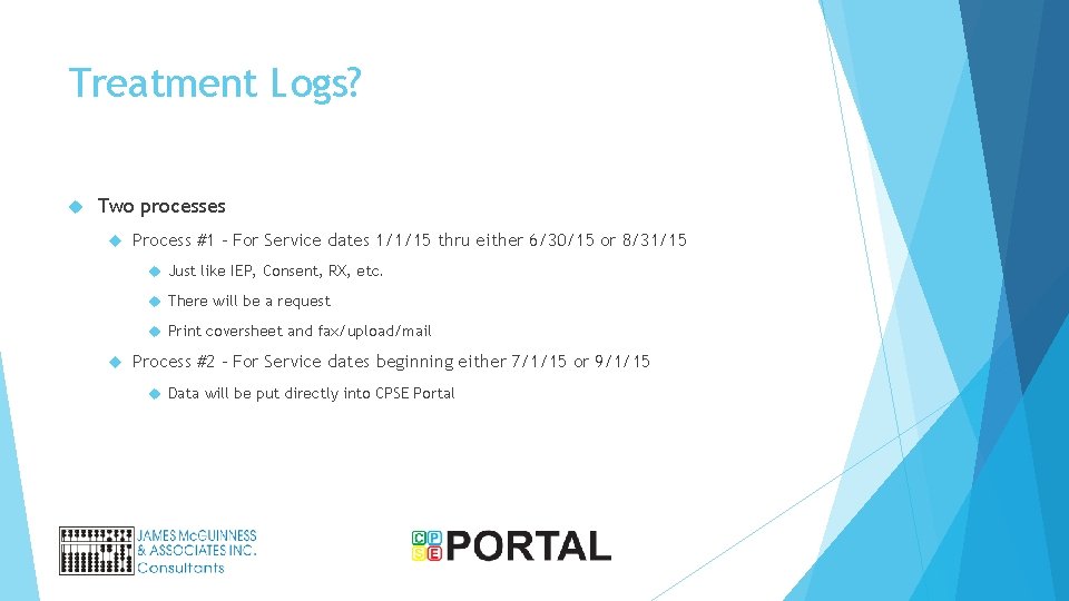 Treatment Logs? Two processes Process #1 – For Service dates 1/1/15 thru either 6/30/15