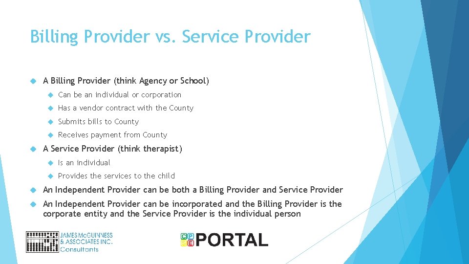 Billing Provider vs. Service Provider A Billing Provider (think Agency or School) Can be
