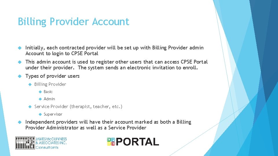 Billing Provider Account Initially, each contracted provider will be set up with Billing Provider