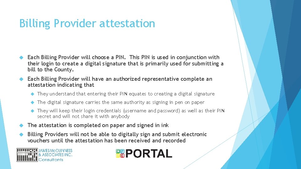 Billing Provider attestation Each Billing Provider will choose a PIN. This PIN is used