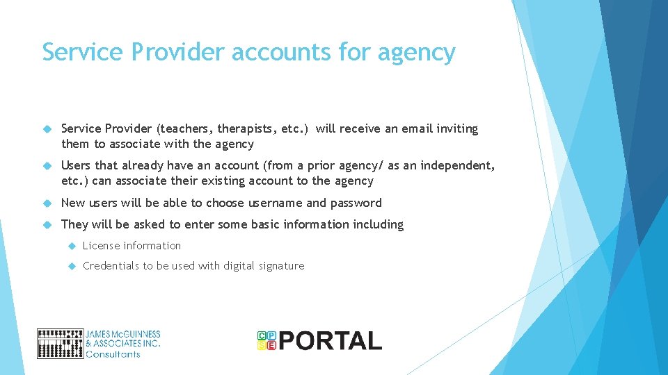 Service Provider accounts for agency Service Provider (teachers, therapists, etc. ) will receive an