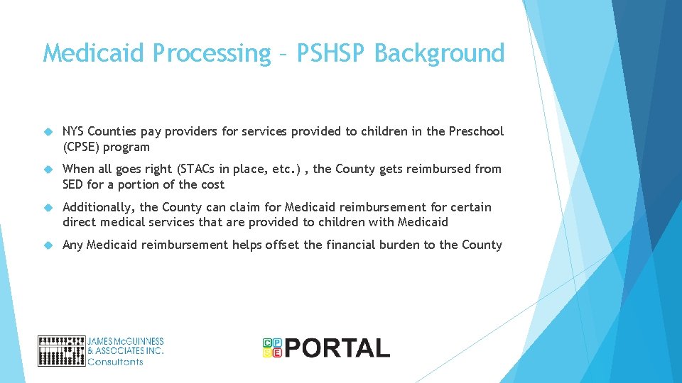 Medicaid Processing – PSHSP Background NYS Counties pay providers for services provided to children