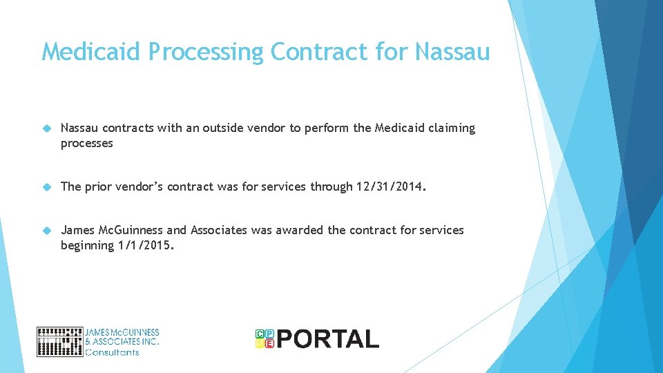 Medicaid Processing Contract for Nassau contracts with an outside vendor to perform the Medicaid