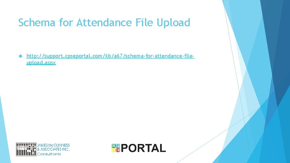 Schema for Attendance File Upload http: //support. cpseportal. com/kb/a 67/schema-for-attendance-fileupload. aspx 