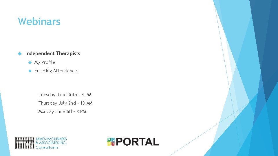Webinars Independent Therapists My Profile Entering Attendance Tuesday June 30 th - 4 PM