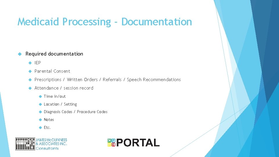 Medicaid Processing - Documentation Required documentation IEP Parental Consent Prescriptions / Written Orders /