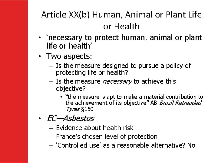 Article XX(b) Human, Animal or Plant Life or Health • ‘necessary to protect human,