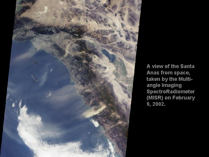 A view of the Santa Anas from space, taken by the Multiangle Imaging Spectro.
