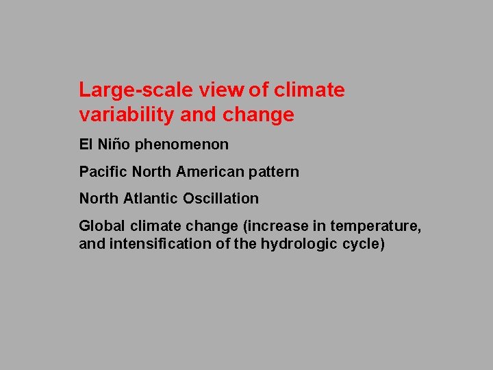 Large-scale view of climate variability and change El Niño phenomenon Pacific North American pattern