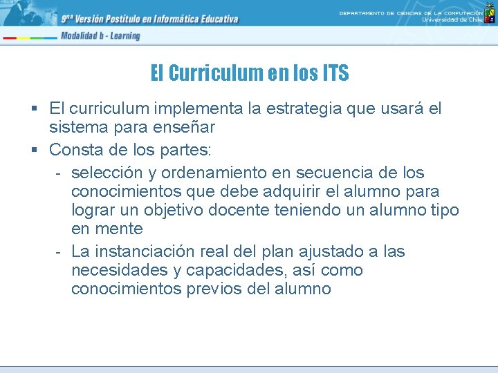 El Curriculum en los ITS § El curriculum implementa la estrategia que usará el