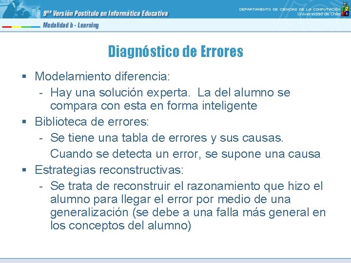 Diagnóstico de Errores § Modelamiento diferencia: - Hay una solución experta. La del alumno