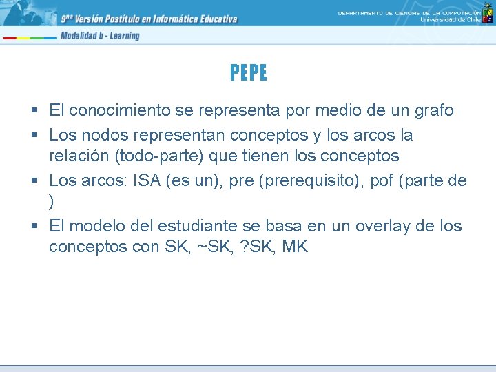 PEPE § El conocimiento se representa por medio de un grafo § Los nodos