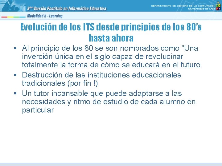 Evolución de los ITS desde principios de los 80’s hasta ahora § Al principio