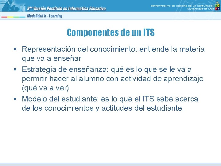 Componentes de un ITS § Representación del conocimiento: entiende la materia que va a