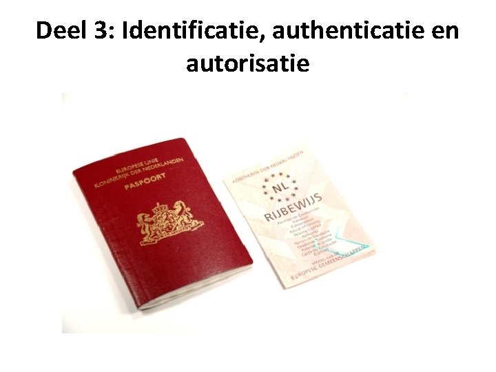 Deel 3: Identificatie, authenticatie en autorisatie 