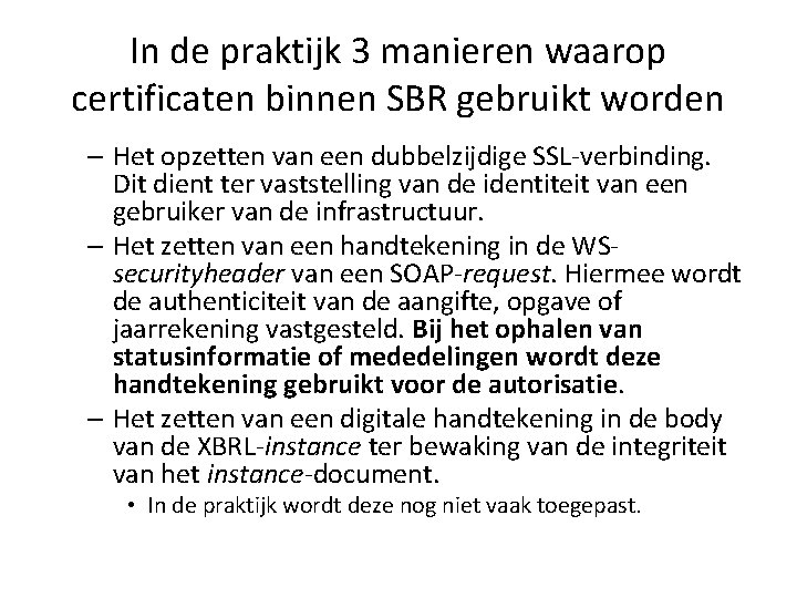 In de praktijk 3 manieren waarop certificaten binnen SBR gebruikt worden – Het opzetten