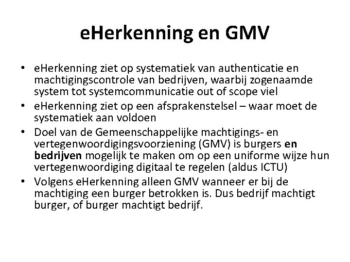 e. Herkenning en GMV • e. Herkenning ziet op systematiek van authenticatie en machtigingscontrole