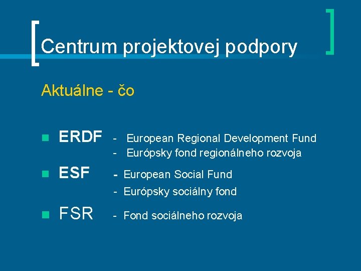 Centrum projektovej podpory Aktuálne - čo n ERDF - European Regional Development Fund -