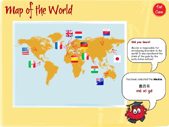 Map of the World Did you know! Mexico is responsible for introducing chocolate to Map of the World Did you know! Mexico is responsible for introducing chocolate to