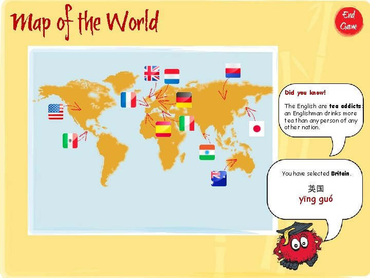 Map of the World Did you know! The English are tea addicts: an Englishman Map of the World Did you know! The English are tea addicts: an Englishman