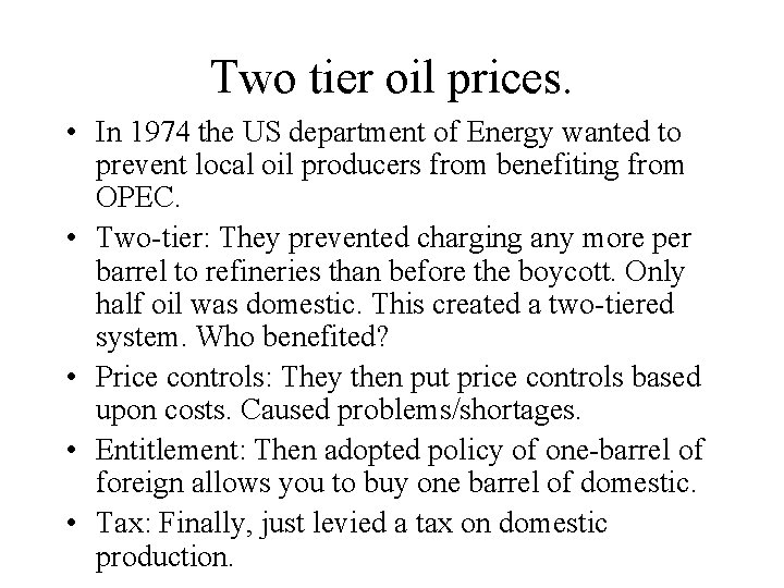 Two tier oil prices. • In 1974 the US department of Energy wanted to