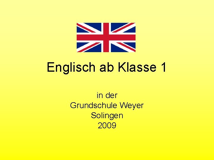Englisch ab Klasse 1 in der Grundschule Weyer Solingen 2009 