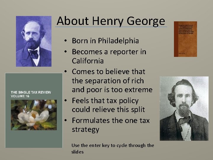 About Henry George • Born in Philadelphia • Becomes a reporter in California •