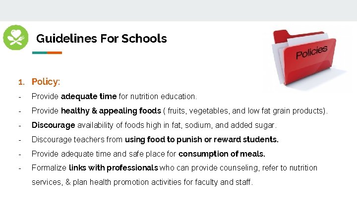 Guidelines For Schools 1. Policy: - Provide adequate time for nutrition education. - Provide